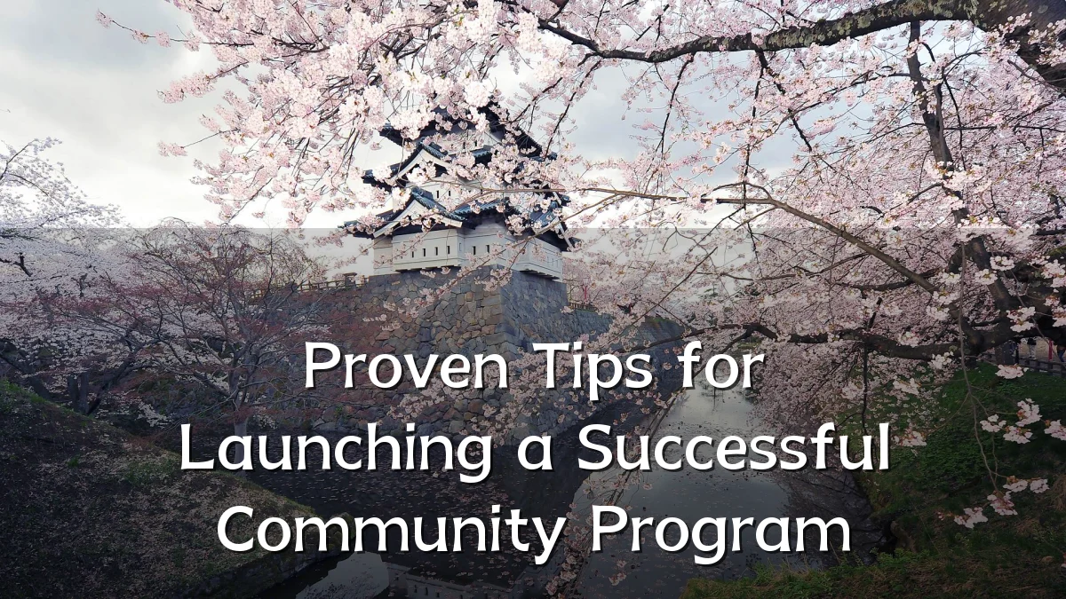 Proven Tips for Launching a Successful Community Program