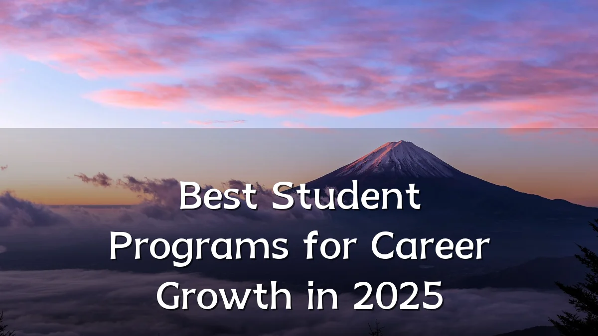 Best Student Programs for Career Growth in 2025