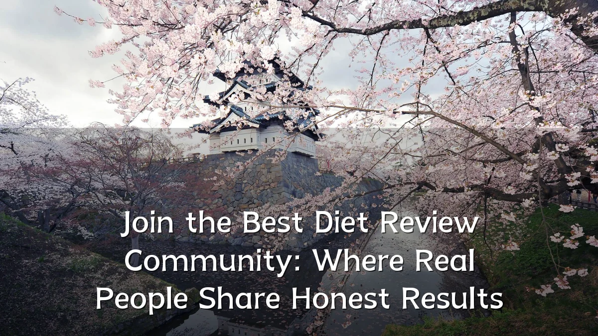 Join the Best Diet Review Community: Where Real People Share Honest Results