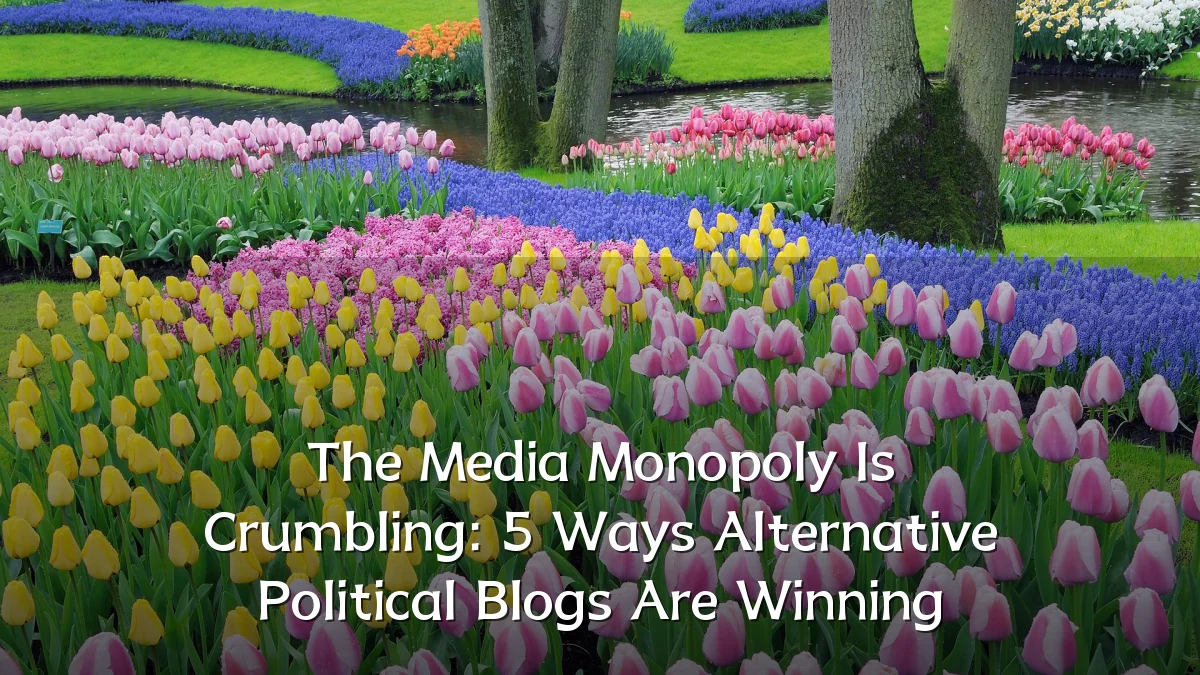 The Media Monopoly Is Crumbling: 5 Ways Alternative Political Blogs Are Winning